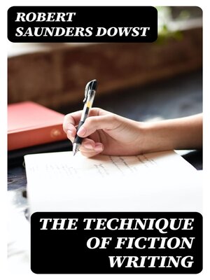 cover image of The Technique of Fiction Writing